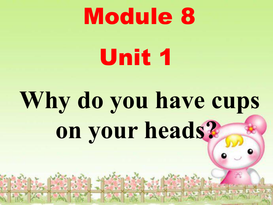 外研版三起六下Module 8 Unit 1Why do you have cups on your heads課件3_第1頁(yè)