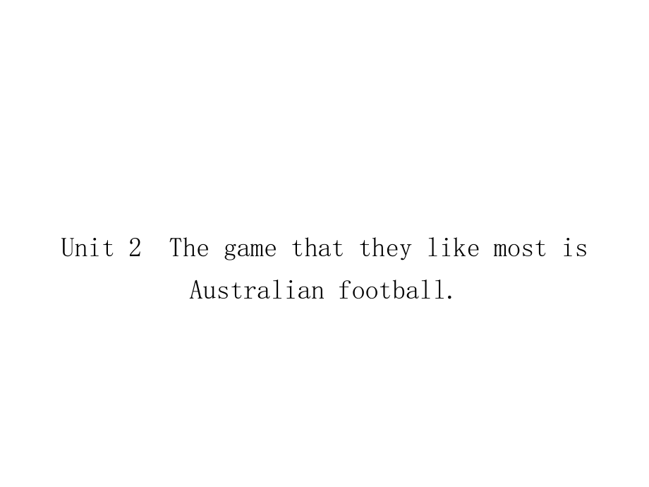 九年级英语上册外研版课件Module10Unit2ThegamethattheylikemostisAustralianfootball共25张PPT_第1页