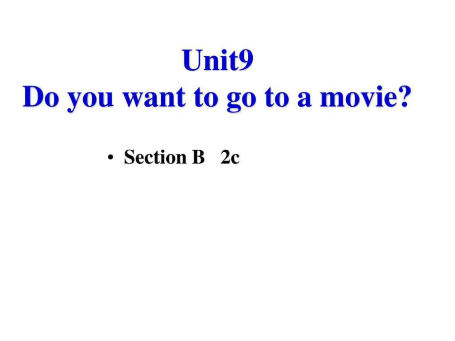 七年級英語Do you want to go to a movie課件5圖文文庫.ppt_第1頁