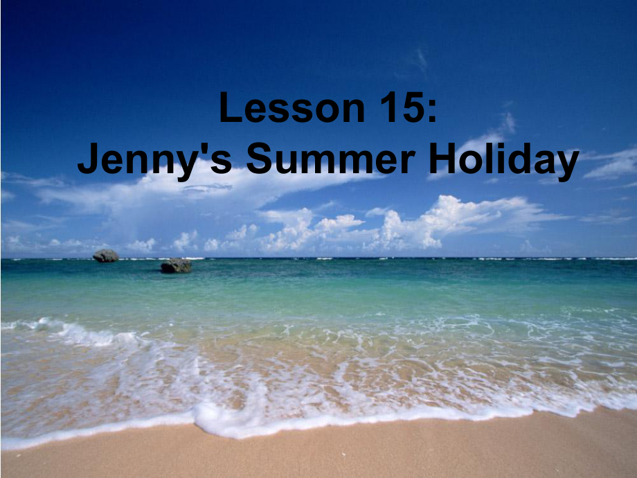 冀教版三起六下Lesson 15Jenny’s summer holiday課件3_第1頁(yè)