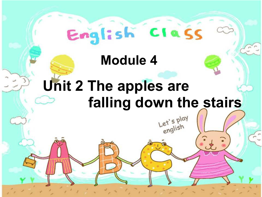 外研版三起六下Module 4 Unit 2The apples are falling down the stairs課件1_第1頁