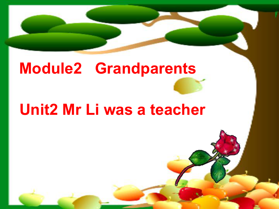 外研版三起五下Module 2 Unit 2Mr. Li was a teacher課件6_第1頁(yè)