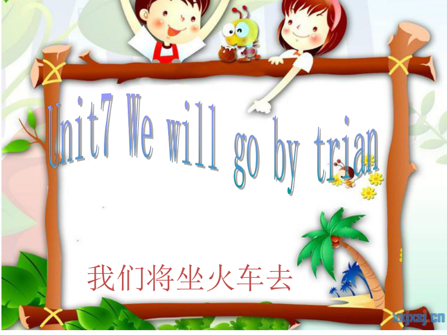 廣州版英語(yǔ)五年級(jí)下冊(cè)Module 4 Unit 7We will gotrain 課件2_第1頁(yè)