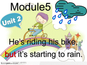 外研版三起六下Module 5 Unit 2He’s riding his bikebut it’s課件2