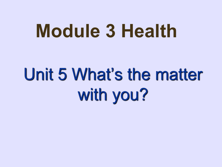 廣州版英語六年級上冊Unit 5What’s the matters with you課件1_第1頁