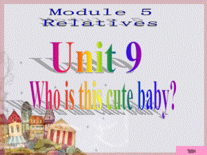 廣州版英語三年級下冊Module 5 Unit 9Who is this cute ba課件2