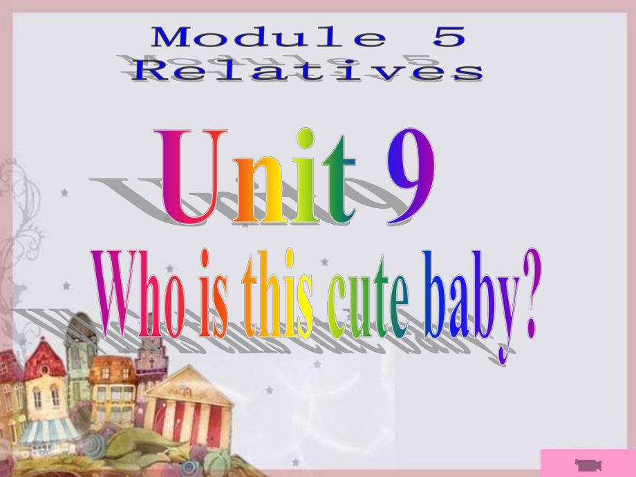 廣州版英語三年級(jí)下冊(cè)Module 5 Unit 9Who is this cute ba課件2_第1頁