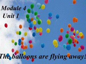 外研版三起六下Module 4 Unit 1The balloons are flying away課件6