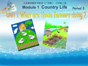 廣州版英語六年級上冊Unit 1What are those farmers doing課件2