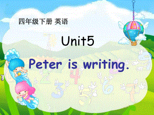 湘少版英語四下Unit 5Peter is writing課件3