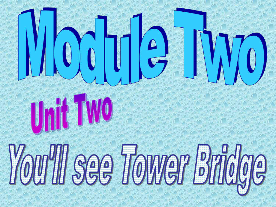 外研版一起三下Module 2 Unit 2You’ll see Tower Bridge課件2_第1頁