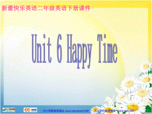 新蕾快樂英語二下Uit6 Happy TimePPT課件3