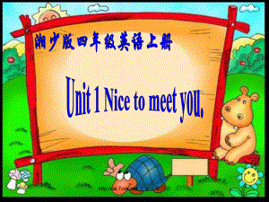 湘少版英語四年級上冊Unit 1Nice to meet you課件4