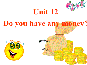 湘少版英語四下Unit 12Do you have any money課件2