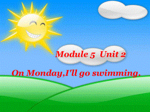 外研版一起三下Module 5 Unit 2On MondayI’ll go swimming课件1