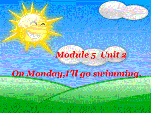 外研版一起三下Module 5 Unit 2On MondayI’ll go swimming課件1