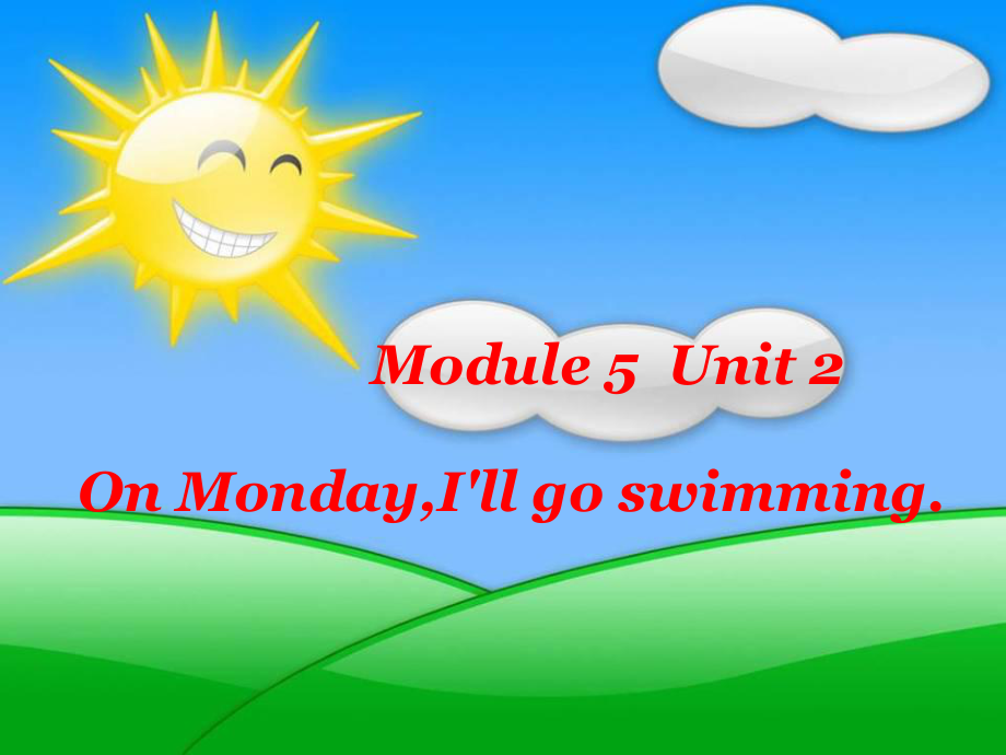 外研版一起三下Module 5 Unit 2On MondayI’ll go swimming课件1_第1页