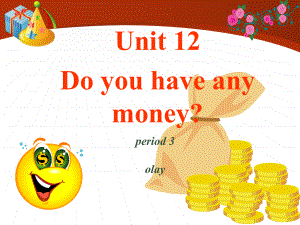 湘少版英語(yǔ)四下Unit 12Do you have any money課件4