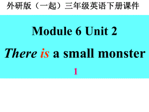 外研版一起三下Module 6 Unit 2There is a small monster課件4