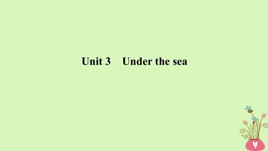 （全國(guó)）高考英語(yǔ)一輪復(fù)習(xí) 第一部分 Unit 3 Under the sea課件 新人教選修7_第1頁(yè)