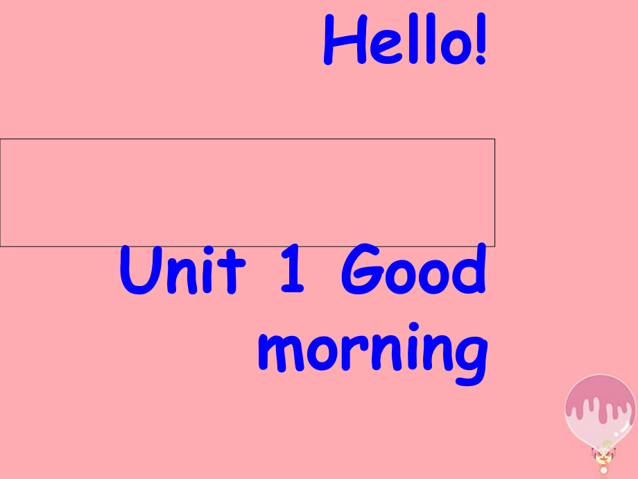 二年级英语上册 Unit 1 Good morning（第1课时）课件 牛津上海版_第1页