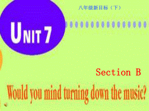 新目標八年級英語下unit7 sectionB課件