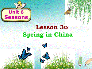 河北省保定市蓮池區(qū)七年級英語下冊 Unit 6 Seasons Lesson 36 Spring in China課件 （新）冀教