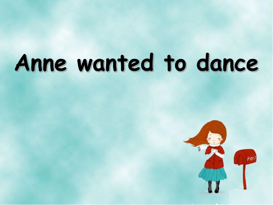 湘少版版英語六下Unit 6Anne wanted to dance課件3_第1頁