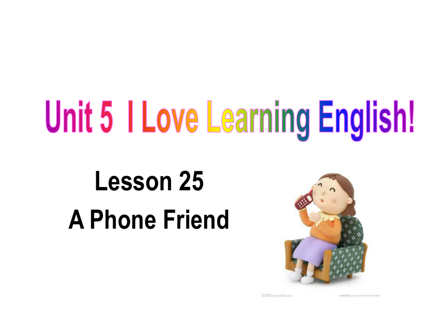 河北省保定市蓮池區(qū)七年級英語下冊 Unit 5 I Love Learning English Lesson 25 A Phone Friend課件 （新）冀教_第1頁