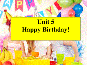 廣東版開心英語三上Unit 5Happy Birthday課件1