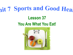 河北省保定市蓮池區(qū)七年級英語下冊 Lesson 37 You Are What You Eat課件 （新）冀教