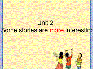 湘少版版英語六下Unit 2Some stories are more interesting課件5