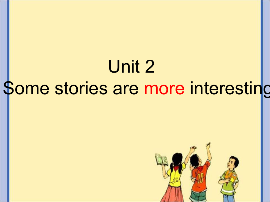 湘少版版英語六下Unit 2Some stories are more interesting課件5_第1頁