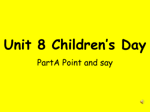 湘少版版英語六下Unit 8International Children’s day課件4