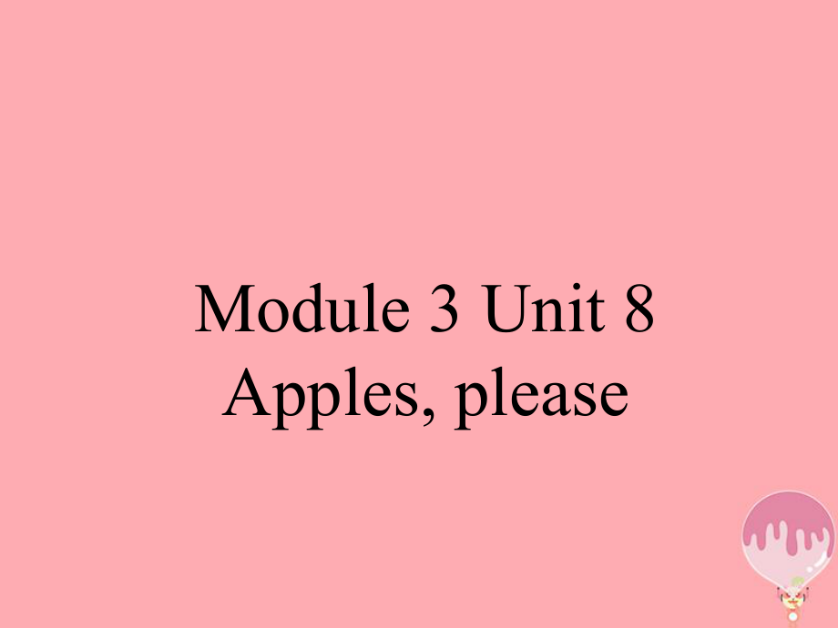 一年級英語上冊 Unit 8 Apples please課件2 牛津上海版_第1頁