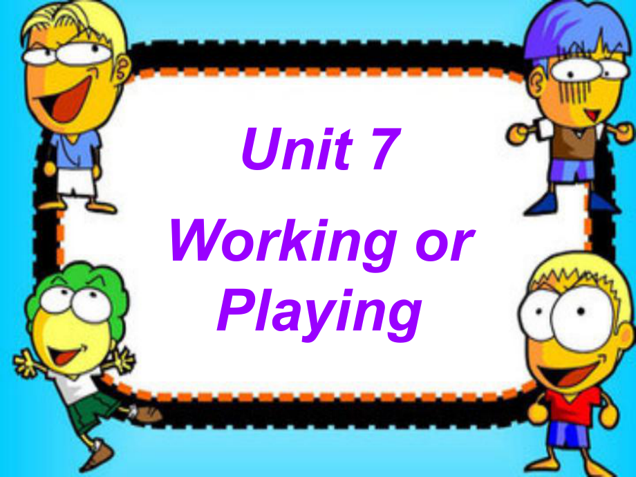 廣東版開心學(xué)英語四上Unit 7Working or Playing課件4_第1頁