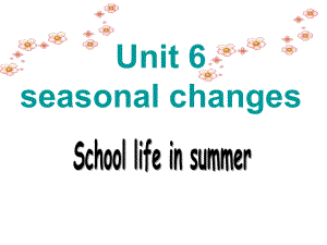 六年级下册英语课件Unit6Seasonalchanges牛津上海版共15张PPT