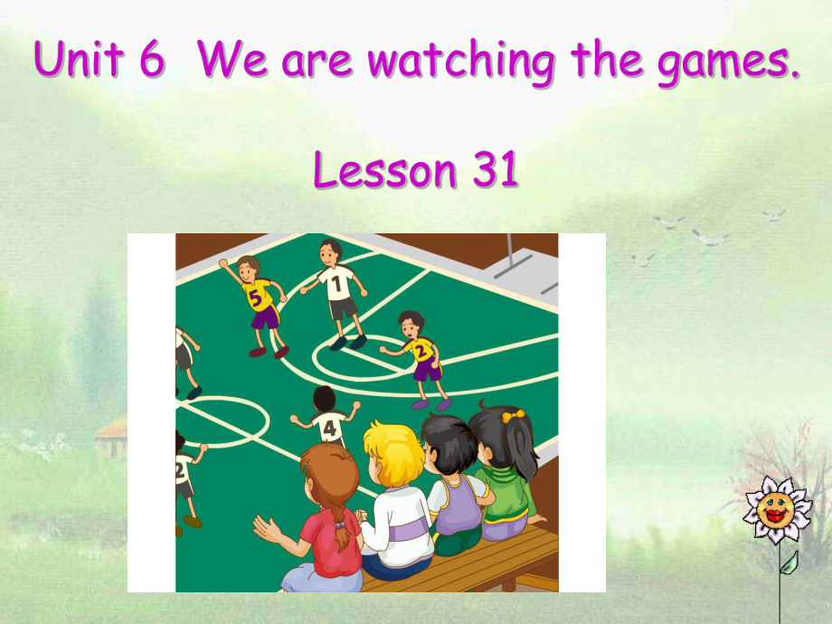 人教精通版英語五下Unit 6We’re watching the gameslesson 31課件_第1頁