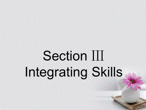 高中英语 Module 4 Great Scientists Section Ⅲ Integrating Skills课件 外研必修4