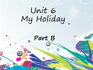 陜旅版英語五年級下冊 Unit 6 My Holiday Part B 2PPT課件