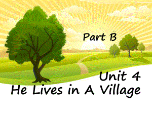 陜旅版英語五年級下冊 Unit 4 He Lives in A Village Part B 2 PPT課件