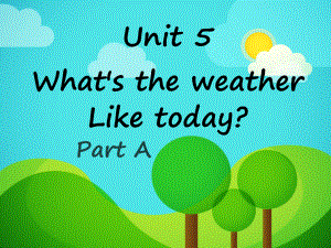 陜旅版英語五年級下冊 Unit 5 What39;s the Weather Like Today Part A 1 PPT課件