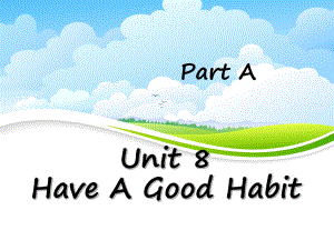 陜旅版英語五年級下冊 Unit 8 Have A Good Habit Part A 2 PPT課件