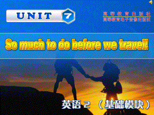 高教版中職英語基礎(chǔ)模塊 第2冊Unit 7So much to do before we travelppt課件4