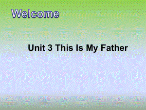 重大版英语三年级下册Unit 3This is my fatherppt课件2