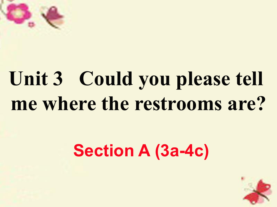 （江西專用）秋九年級英語全冊 Unit 3 Could you please tell me where the restrooms are（第2課時）Section A（3a-4c）作業(yè)課件 （新）人教新目標_第1頁