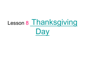 川教版英語六上Lesson 8 Thanksgivin Day課件1