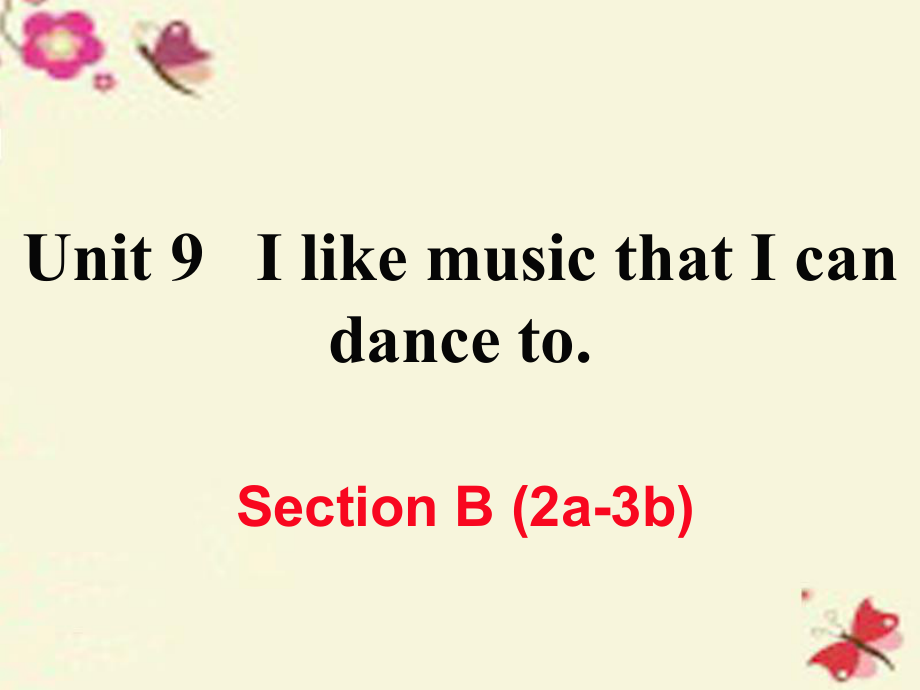 （江西專用）秋九年級英語全冊 Unit 9 I like music that I can dance to（第5課時）Section B（2a-3b）作業(yè)課件 （新）人教新目標(biāo)_第1頁