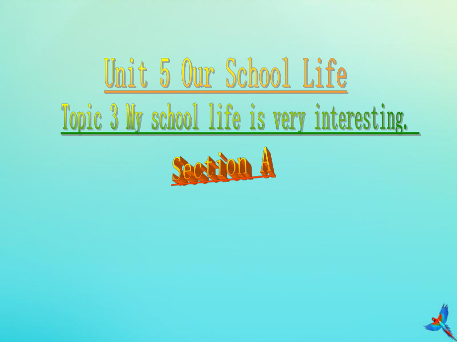 七年级英语下册Unit5OurSchoolLifeTopic3MyschoollifeisveryinterestingSectionA参考课件新版仁爱版_第1页