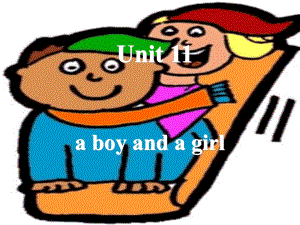 牛津蘇教三上Unit 11 A boyand a girlppt課件之一